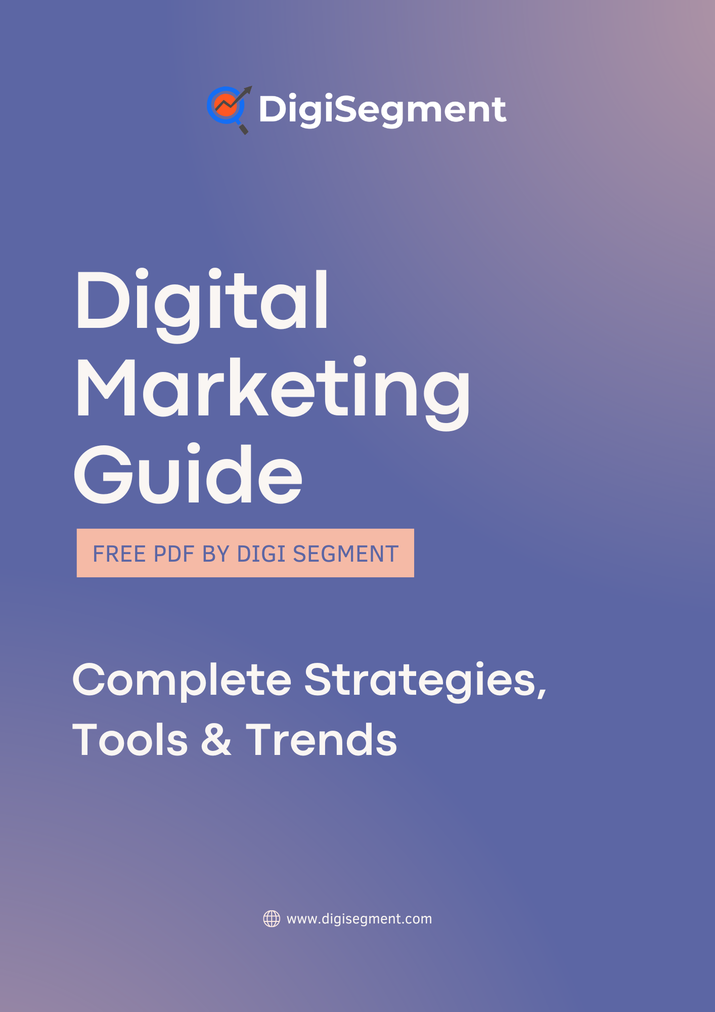 Download free Digital Marketing PDF by Digi Segment with notes, books, projects, tools, and course guide for 2025 learners.